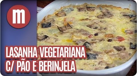 Lasanha vegetariana com pão - Mulheres (03/06/16)